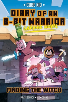 Diary of an 8-Bit Warrior Graphic Novel : Finding the Witch Volume 6