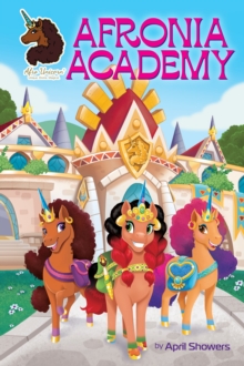 Afro Unicorn: Afronia Academy, Vol. 2