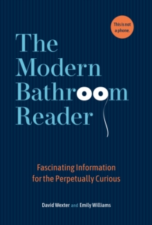 The Modern Bathroom Reader : Fascinating Information For The Perpetually Curious