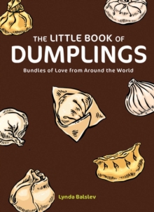 The Little Book of Dumplings : Bundles of Love from Around the World