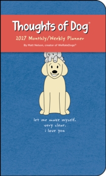 Thoughts Of Dog 2027 Monthly/Weekly Planner Calendar Matt Nelson