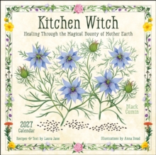 Kitchen Witch 2027 Wall Calendar : Healing Through The Magical Bounty Of Mother Earth Laura Jane