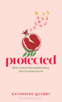 Protected : Birth Control's Remarkable Story and Uncertain Future