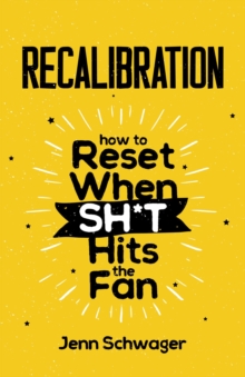 Recalibration : How to Reset When Sh*t Hits the Fan