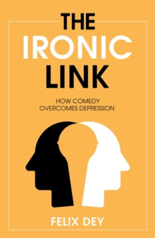 The Ironic Link : How Comedy Overcomes Depression