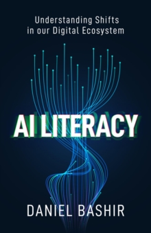 AI Literacy : Understanding Shifts in our Digital Ecosystem