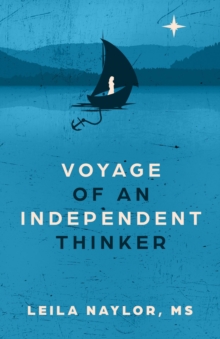 Voyage of an Independent Thinker