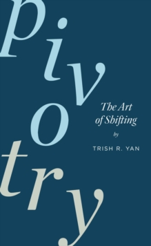 Pivotry : The Art of Shifting