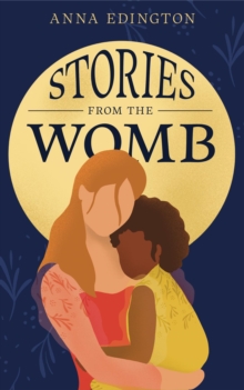 Stories from the Womb