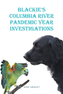 Blackie's Columbia River : Pandemic Year Investigations