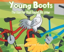 Young Boots : The Rooster that Found His crow