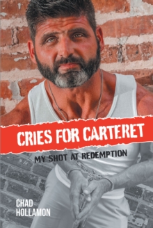 Cries for Carteret : My Shot at Redemption