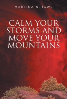 Calm Your Storms and Move Your Mountains