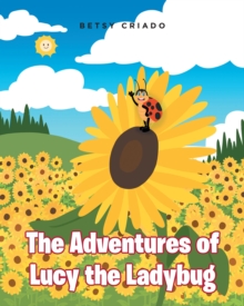 The Adventures of Lucy the Ladybug