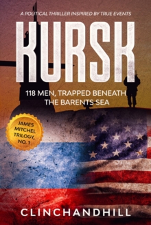 Kursk, 118 Men Trapped Beneath the Barents Sea