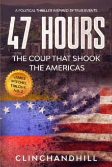 47 Hours, The Fall and Rise of Hugo Chavez : The Fall and Rise of Hugo Chavez