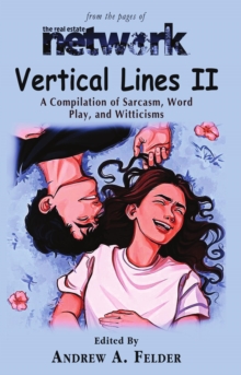 Vertical Lines II : A Compendium of Sarcasm, Word Play, and Witticisms