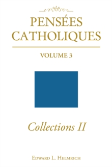 Pensees Catholiques Collections II : Volume 3