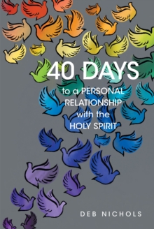 40 DAYS to a PERSONAL RELATIONSHIP with the HOLY SPIRIT