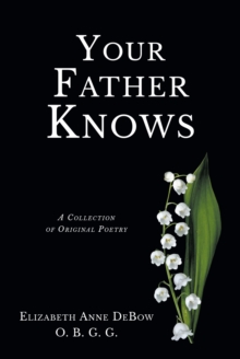 Your Father Knows : A Collection of Original Poetry