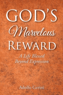 God's Marvelous Reward : A Life Blessed Beyond Expression