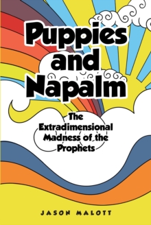 Puppies and Napalm : The Extradimensional Madness of the Prophets