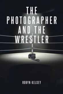 The Photographer and the Wrestler