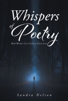 Whispers of Poetry : How Words Can Change Your Life