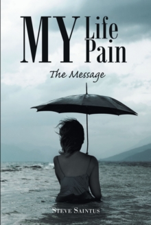 My Life My Pain : The Message