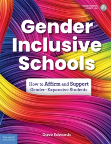 Gender-Inclusive Schools : How to Affirm and Support Gender-Expansive Students