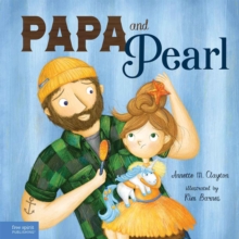 Papa and Pearl : A Tale About Divorce, New Beginnings, and Love That Never Changes