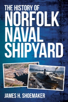 The History of Norfolk Naval Shipyard