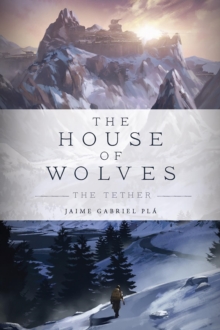 The House of Wolves : The Tether