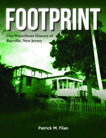 FOOTPRINT Our Waterfront History of Bayville, New Jersey