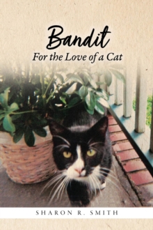 Bandit : For the Love of a Cat