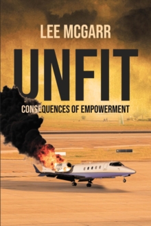 Unfit : Consequences of Empowerment