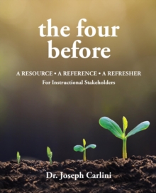 the four before : A Resource * A Reference * A Refresher For Instructional Stakeholders