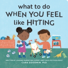 What to Do When You Feel Like Hitting : A No Hitting Book for Toddlers