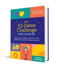 The 52-Dates Challenge for Couples : Open a Surprise Date, Spark Fun in Your Relationship, and Make Lasting Memories