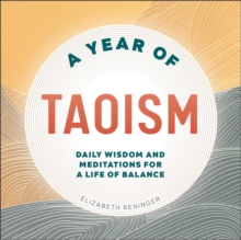 A Year Of Taoism : Daily Wisdom And Meditations For A Life Of Balance