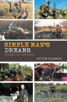 Simple Man'S Dreams : Stories of the Hunt