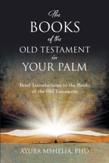 The Books of the Old Testament in Your Palm : Brief Introductions to the Books of the Old Testament