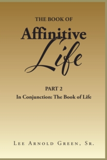 The Book of Affinitive Life : Part Two: In Conjunction: The Book of Life