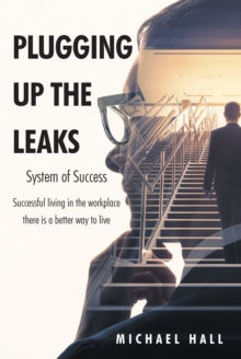 Plugging Up the Leaks : System of Success