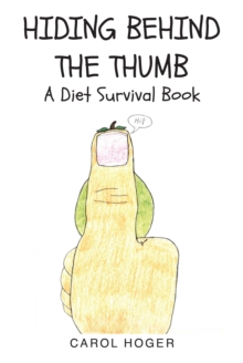 Hiding Behind The Thumb : A Diet Survival Book