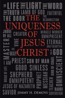 The Uniqueness of Jesus Christ : As Witnessed in the Gospel of John