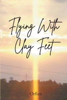 Flying With Clay Feet