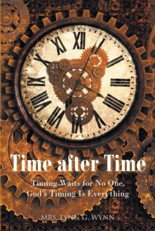 Time after Time : Timing Waits for No One, GodaEUR(tm)s Timing Is Everything