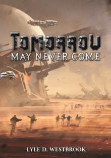 Tomorrow May Never Come