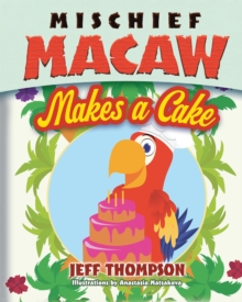 Mischief Macaw Makes A Cake